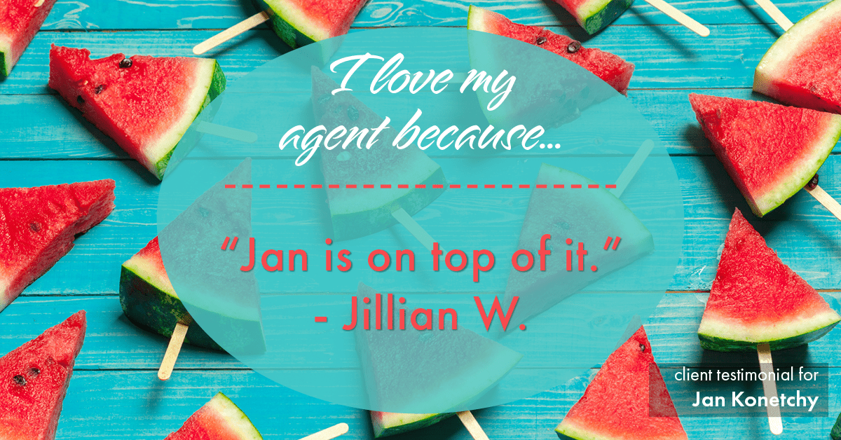Testimonial for real estate agent Jan Konetchy in , : Love My Agent: "Jan is on top of it." - Jillian W.