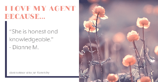 Testimonial for real estate agent Jan Konetchy in Waxhaw, NC: Love My Agent: "She is honest and knowledgeable." - Dianne M.