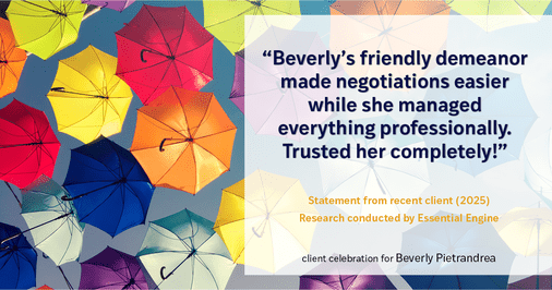 Testimonial for real estate agent Beverly Pietrandrea with Howard Hanna in , : Beverly's friendly demeanor made negotiations easier while she managed everything professionally. Trusted her completely!