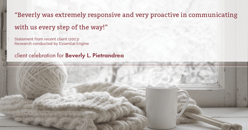 Testimonial for real estate agent Beverly Pietrandrea with Howard Hanna in , : "Beverly was extremely responsive and very proactive in communicating with us every step of the way!"