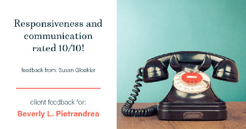Testimonial for real estate agent Beverly Pietrandrea with Howard Hanna in , : Happiness Meters: Phones 10/10 (responsiveness and communication - Susan Gloekler)