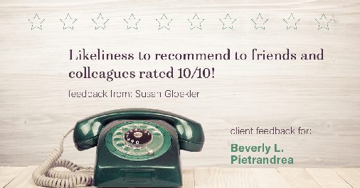 Testimonial for real estate agent Beverly Pietrandrea with Howard Hanna in Beaver, PA: Happiness Meters: Phones (Likeliness to recommend - Susan Gloekler)