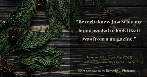 Testimonial for real estate agent Beverly Pietrandrea with Howard Hanna in Beaver, PA: "Beverly knew just what my home needed to look like it was from a magazine."