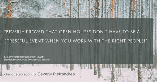 Testimonial for real estate agent Beverly Pietrandrea with Howard Hanna in , : "Beverly proved that open houses don't have to be a stressful event when you work with the right people!"