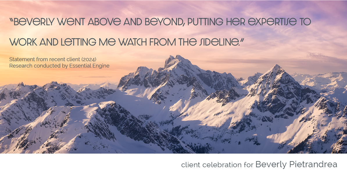 Testimonial for real estate agent Beverly Pietrandrea with Howard Hanna in , : "Beverly went above and beyond, putting her expertise to work and letting me watch from the sideline."