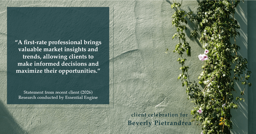 Testimonial for real estate agent Beverly Pietrandrea with Howard Hanna in , : "A first-rate professional brings valuable market insights and trends, allowing clients to make informed decisions and maximize their opportunities."
