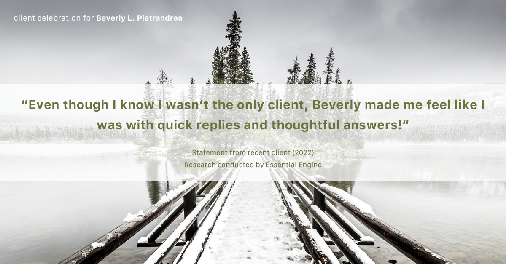 Testimonial for real estate agent Beverly Pietrandrea with Howard Hanna in , : "Even though I know I wasn't the only client, Beverly made me feel like I was with quick replies and thoughtful answers!"