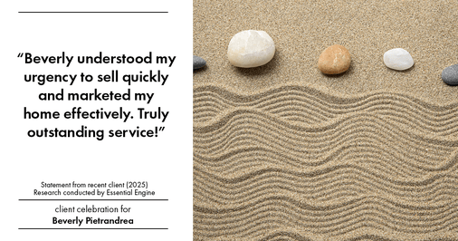 Testimonial for real estate agent Beverly Pietrandrea with Howard Hanna in , : "Beverly understood my urgency to sell quickly and marketed my home effectively. Truly outstanding service!"