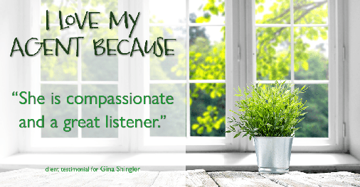 Testimonial for real estate agent Gina Shingler with ERA Freeman & Associates in Gresham, OR: Love My Agent: "She is compassionate and a great listener."