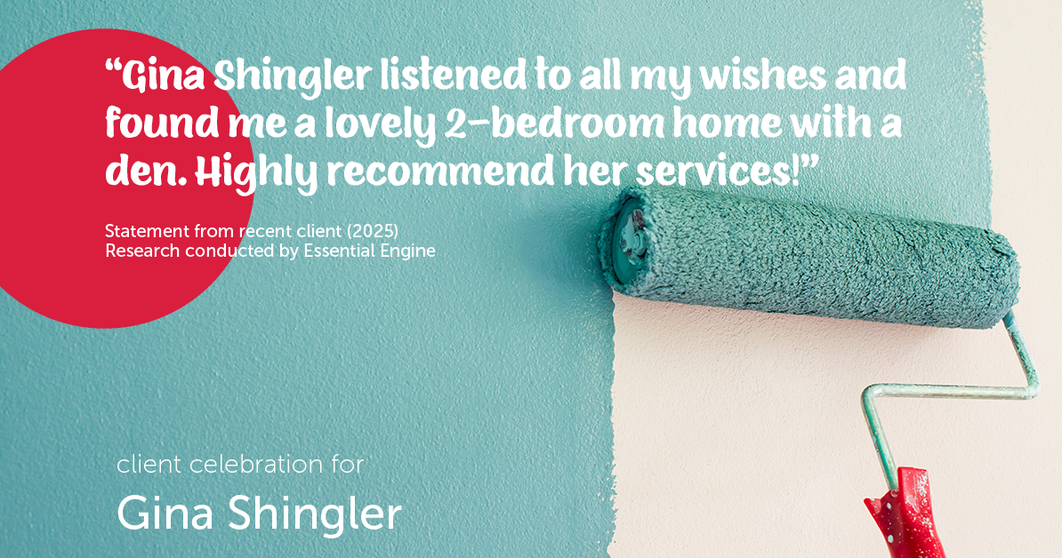 Testimonial for real estate agent Gina Shingler with Oregon & Washington Digs in Happy Valley, OR: "Gina Shingler listened to all my wishes and found me a lovely 2-bedroom home with a den. Highly recommend her services!"