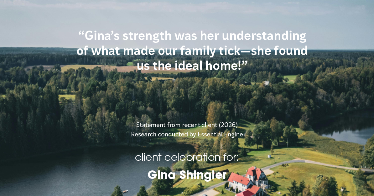 Testimonial for real estate agent Gina Shingler with Oregon & Washington Digs in Happy Valley, OR: "Gina's strength was her understanding of what made our family tick—she found us the ideal home!"