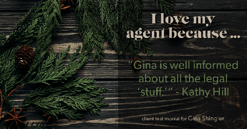 Testimonial for real estate agent Gina Shingler with ERA Freeman & Associates in Gresham, OR: Love My Agent: "Gina is well informed about all the legal 'stuff.'" - Kathy Hill