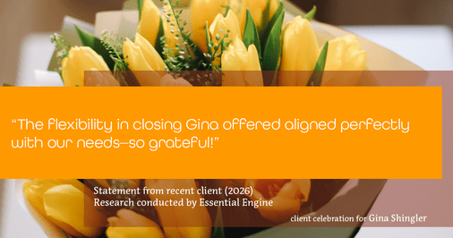 Testimonial for real estate agent Gina Shingler with Oregon & Washington Digs in Happy Valley, OR: "The flexibility in closing Gina offered aligned perfectly with our needs—so grateful!"
