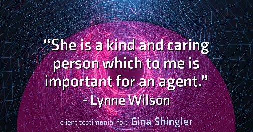 Testimonial for real estate agent Gina Shingler with ERA Freeman & Associates in Gresham, OR: "She is a kind and caring person which to me is important for an agent." - Lynne Wilson