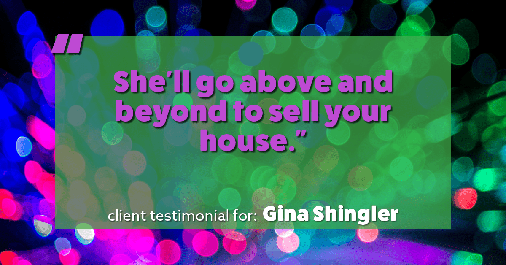 Testimonial for real estate agent Gina Shingler with ERA Freeman & Associates in Gresham, OR: "She'll go above and beyond to sell your house."