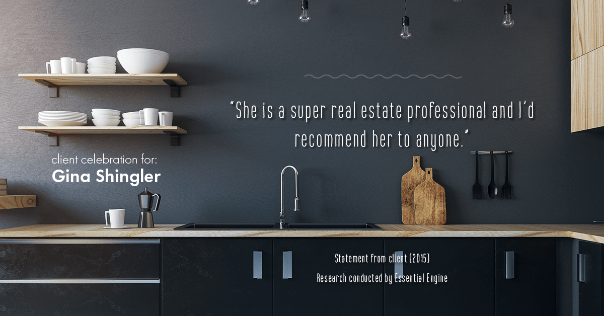 Testimonial for real estate agent Gina Shingler with ERA Freeman & Associates in Gresham, OR: "She is a super real estate professional and I'd recommend her to anyone.”