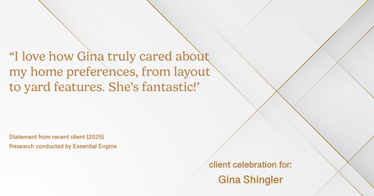 Testimonial for real estate agent Gina Shingler with Oregon & Washington Digs in Happy Valley, OR: "I love how Gina truly cared about my home preferences, from layout to yard features. She's fantastic!'