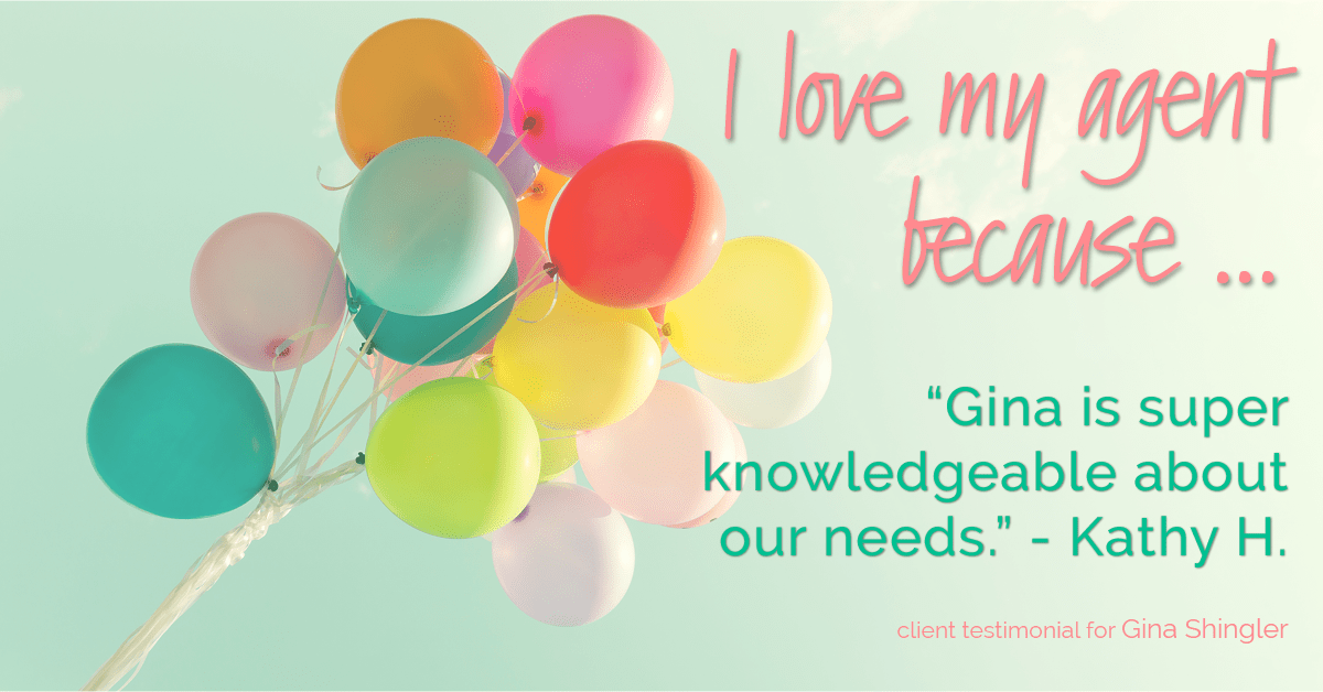 Testimonial for real estate agent Gina Shingler with ERA Freeman & Associates in Gresham, OR: Love My Agent: "Gina is super knowledgeable about our needs." - Kathy H.