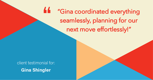 Testimonial for real estate agent Gina Shingler with Oregon & Washington Digs in Happy Valley, OR: "Gina coordinated everything seamlessly, planning for our next move effortlessly!"
