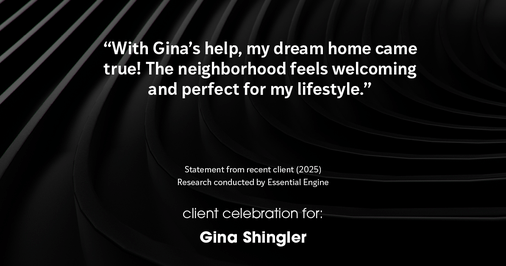 Testimonial for real estate agent Gina Shingler with Oregon & Washington Digs in Happy Valley, OR: "With Gina's help, my dream home came true! The neighborhood feels welcoming and perfect for my lifestyle."