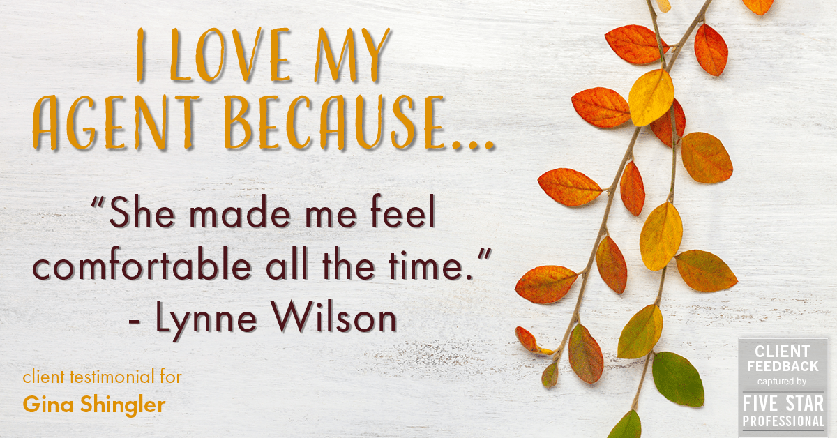 Testimonial for real estate agent Gina Shingler with ERA Freeman & Associates in Gresham, OR: Love my Agent: "She made me feel comfortable all the time." - Lynne Wilson