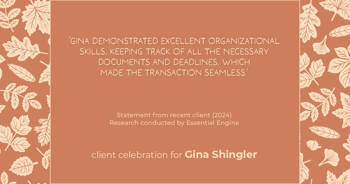 Testimonial for real estate agent Gina Shingler with ERA Freeman & Associates in Gresham, OR: "Gina demonstrated excellent organizational skills, keeping track of all the necessary documents and deadlines, which made the transaction seamless."