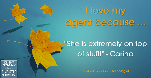 Testimonial for real estate agent Gina Shingler with ERA Freeman & Associates in Gresham, OR: Love My Agent: "She is extremely on top of stuff!" - Carina