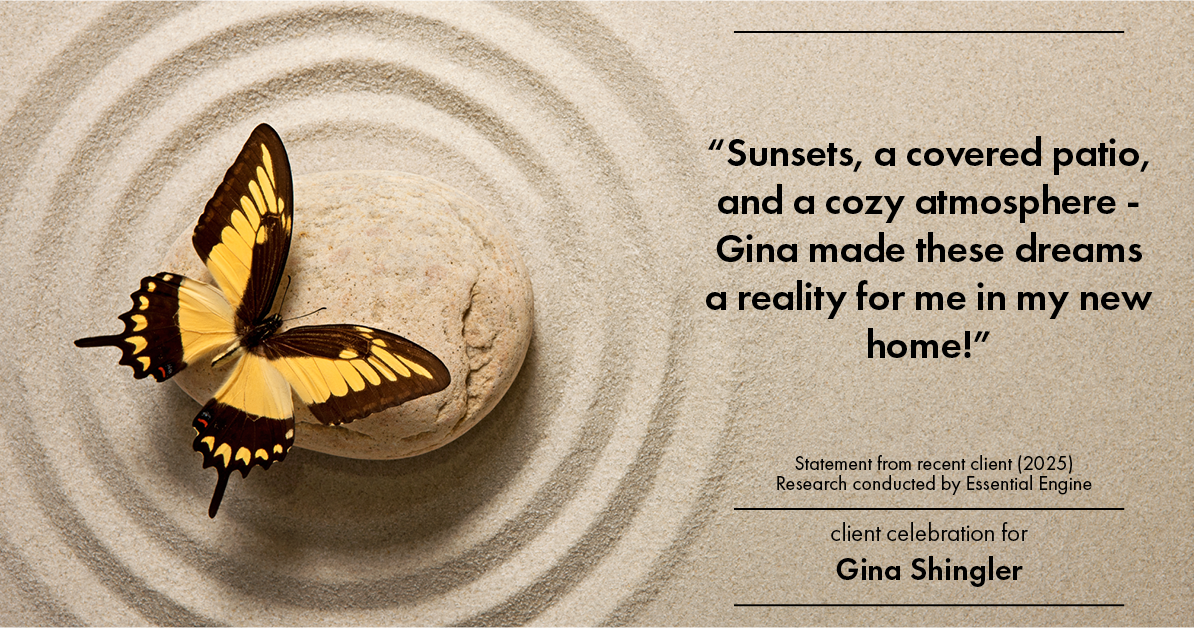 Testimonial for real estate agent Gina Shingler with Oregon & Washington Digs in Happy Valley, OR: "Sunsets, a covered patio, and a cozy atmosphere - Gina made these dreams a reality for me in my new home!"