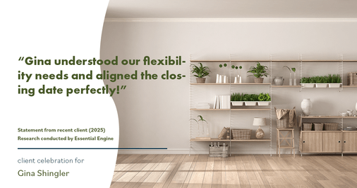 Testimonial for real estate agent Gina Shingler with Oregon & Washington Digs in Happy Valley, OR: "Gina understood our flexibility needs and aligned the closing date perfectly!"