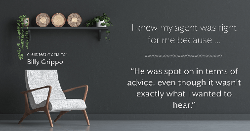 Testimonial for real estate agent William Grippo in Portland, OR: Right Agent: "He was spot on in terms of advice, even though it wasn't exactly what I wanted to hear."