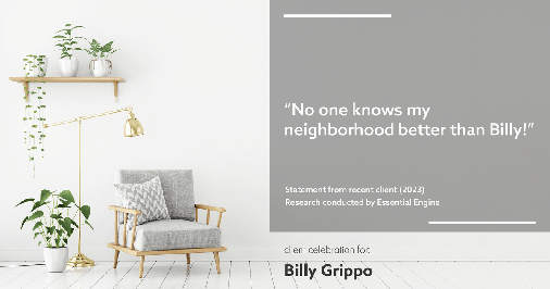 Testimonial for real estate agent William Grippo in Portland, OR: "No one knows my neighborhood better than Billy!"