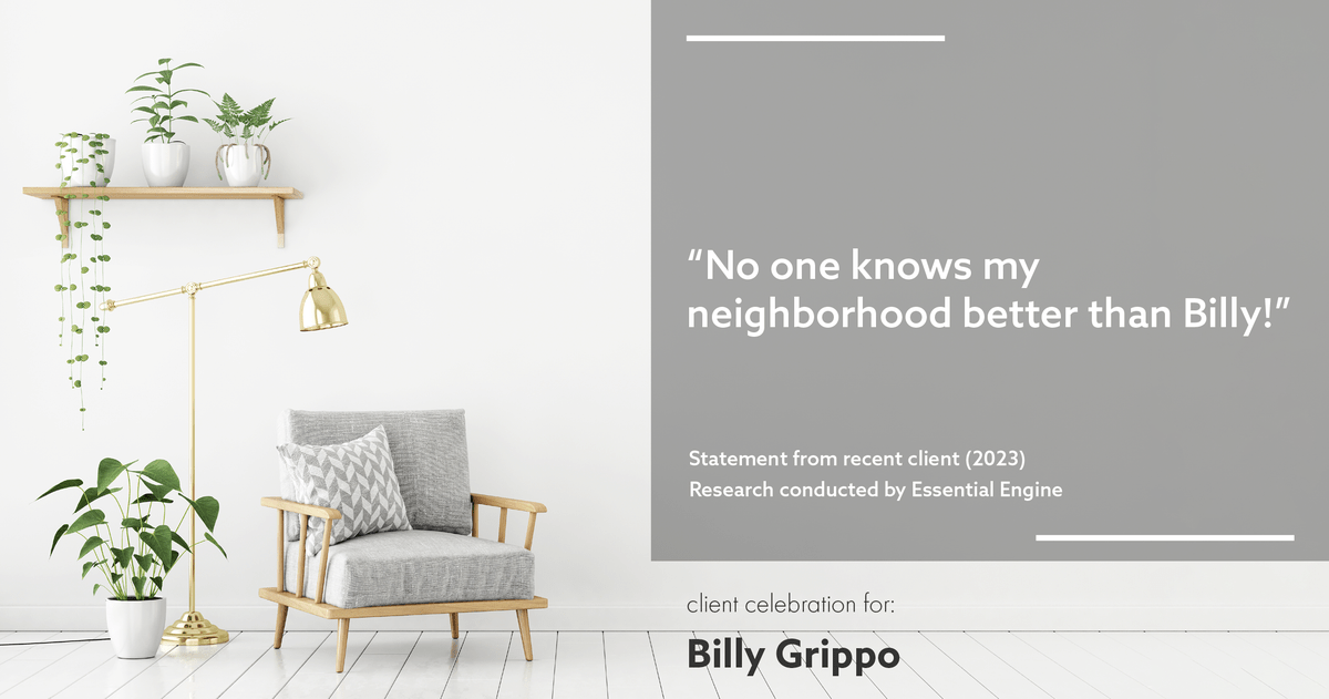 Testimonial for real estate agent William Grippo in Portland, OR: "No one knows my neighborhood better than Billy!"