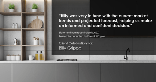 Testimonial for real estate agent William Grippo in Portland, OR: "Billy was very in tune with the current market trends and projected forecast, helping us make an informed and confident decision."