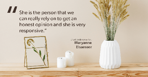 Testimonial for real estate agent Maryanne Elsaesser in Ridgewood, NJ: "She is the person that we can really rely on to get an honest opinion and she is very responsive."
