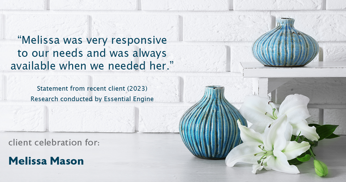 Testimonial for mortgage professional Melissa Mason in Fairfield, CT: "Melissa was very responsive to our needs and was always available when we needed her."