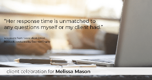 Testimonial for mortgage professional Melissa Mason in Fairfield, CT: "Her response time is unmatched to any questions myself or my client had.”