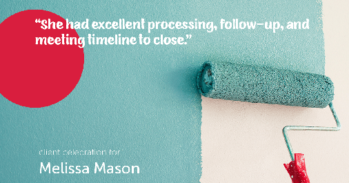 Testimonial for mortgage professional Melissa Mason in Fairfield, CT: “She had excellent processing, follow-up, and meeting timeline to close.”