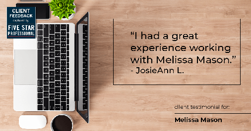 Testimonial for mortgage professional Melissa Mason in Fairfield, CT: "I had a great experience working with Melissa Mason." - JosieAnn L.