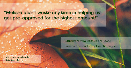Testimonial for mortgage professional Melissa Mason in Fairfield, CT: "Melissa didn't waste any time in helping us get pre-approved for the highest amount!"