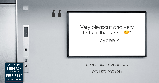 Testimonial for mortgage professional Melissa Mason in Fairfield, CT: "Very pleasant and very helpful thank you 😊" - Haydee R.