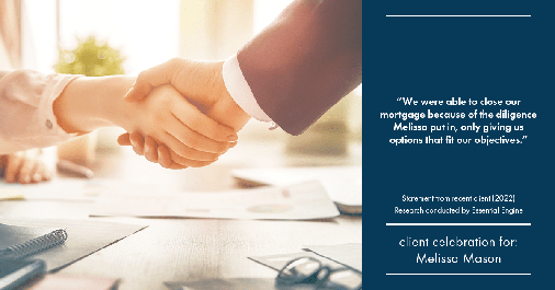 Testimonial for mortgage professional Melissa Mason in Fairfield, CT: "We were able to close our mortgage because of the diligence Melissa put in, only giving us options that fit our objectives."