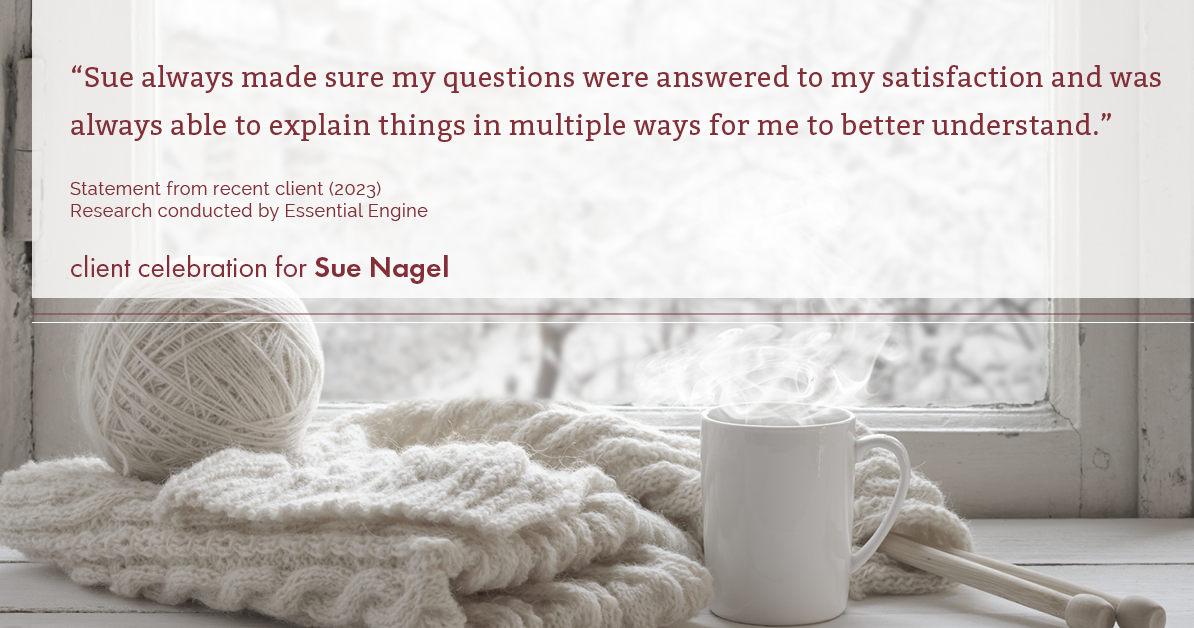 Testimonial for real estate agent Sue Nagel with LW Reedy Real Estate in Elmhurst, IL: "Sue always made sure my questions were answered to my satisfaction and was always able to explain things in multiple ways for me to better understand."