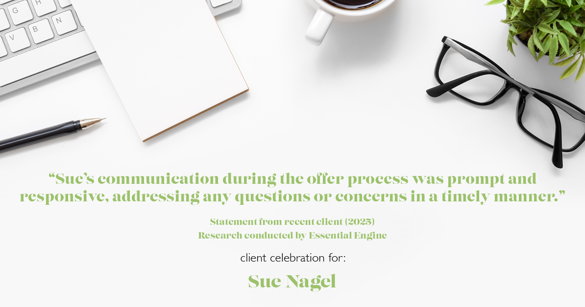 Testimonial for real estate agent Sue Nagel with LW Reedy Real Estate in Elmhurst, IL: "Sue's communication during the offer process was prompt and responsive, addressing any questions or concerns in a timely manner."