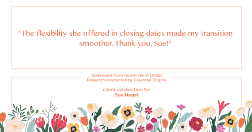 Testimonial for real estate agent Sue Nagel with LW Reedy Real Estate in Elmhurst, IL: "The flexibility she offered in closing dates made my transition smoother. Thank you, Sue!"