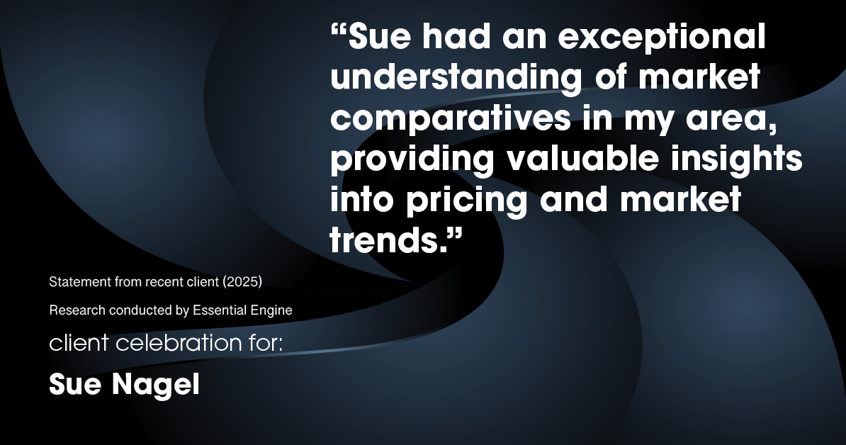 Testimonial for real estate agent Sue Nagel with LW Reedy Real Estate in Elmhurst, IL: "Sue had an exceptional understanding of market comparatives in my area, providing valuable insights into pricing and market trends."