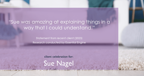 Testimonial for real estate agent Sue Nagel with LW Reedy Real Estate in Elmhurst, IL: "Sue was amazing at explaining things in a way that I could understand."