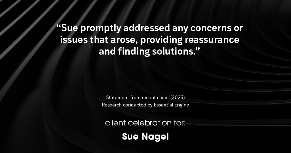 Testimonial for real estate agent Sue Nagel with LW Reedy Real Estate in Elmhurst, IL: "Sue promptly addressed any concerns or issues that arose, providing reassurance and finding solutions."