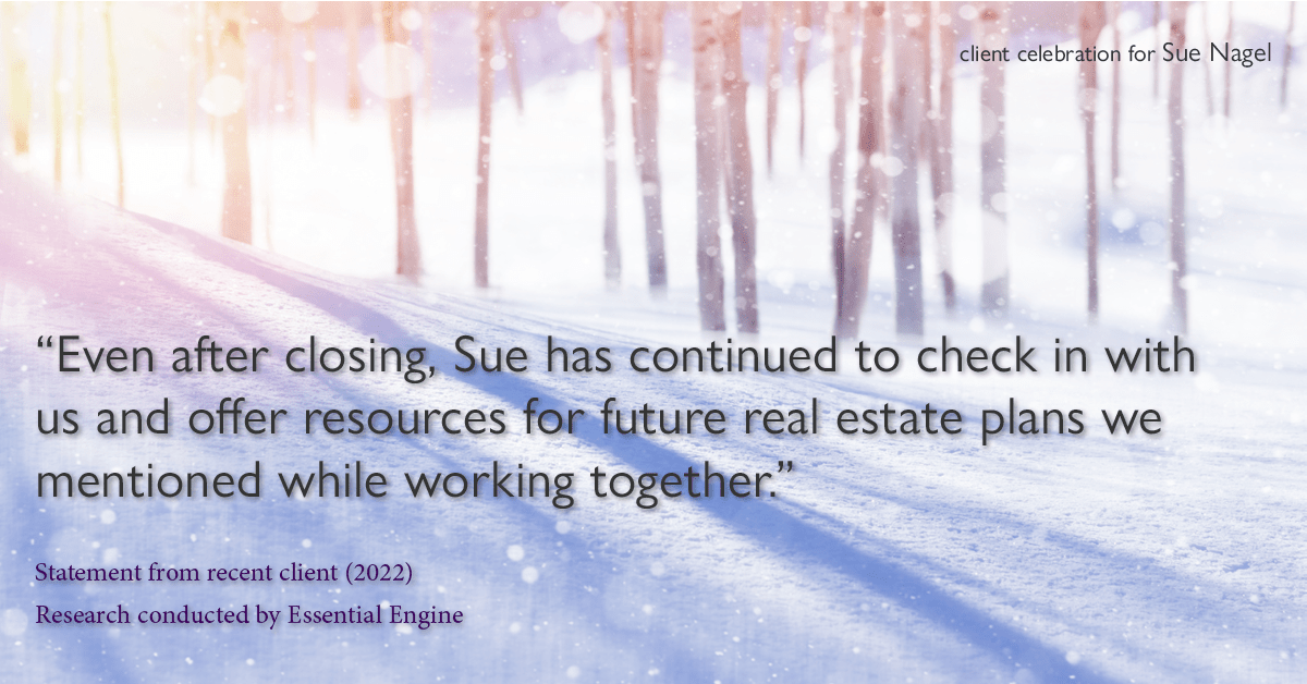 Testimonial for real estate agent Sue Nagel with LW Reedy Real Estate in Elmhurst, IL: "Even after closing, Sue has continued to check in with us and offer resources for future real estate plans we mentioned while working together."