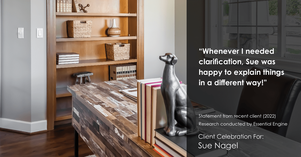 Testimonial for real estate agent Sue Nagel with LW Reedy Real Estate in Elmhurst, IL: "Whenever I needed clarification, Sue was happy to explain things in a different way!"
