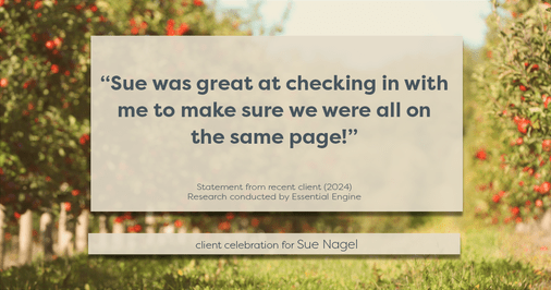 Testimonial for real estate agent Sue Nagel with LW Reedy Real Estate in Elmhurst, IL: "Sue was great at checking in with me to make sure we were all on the same page!"